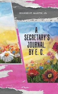 Front cover_A Secretary's Journal, by E. C.