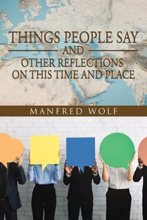 Front cover_Things People Say and Other Reflections on This Time and Place