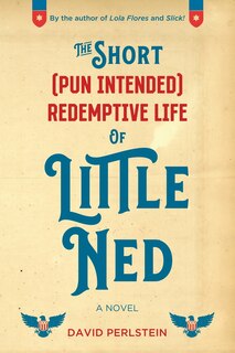 Front cover_The Short (Pun Intended) Redemptive Life of Little Ned