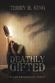 Deathly Gifted: Black Prophecies Series