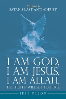 Couverture_I am God, I am Jesus, I am Allah, The Truth will set you Free