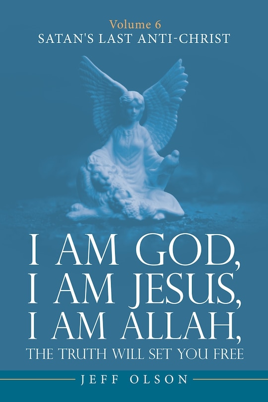 Couverture_I am God, I am Jesus, I am Allah, The Truth will set you Free