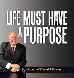 Life Must Have a Purpose: A Collection of Personal Essays