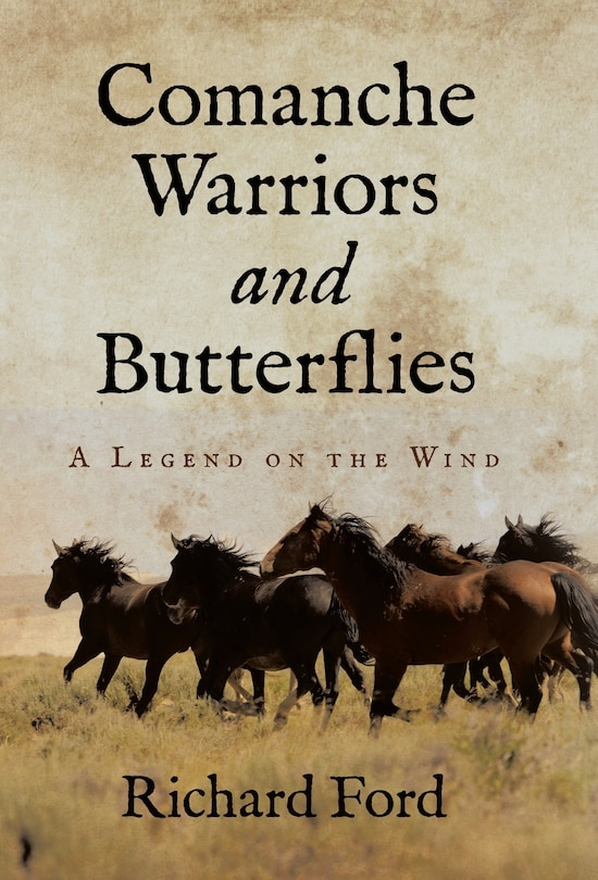 Comanche Warriors and Butterflies: A Legend on the Wind