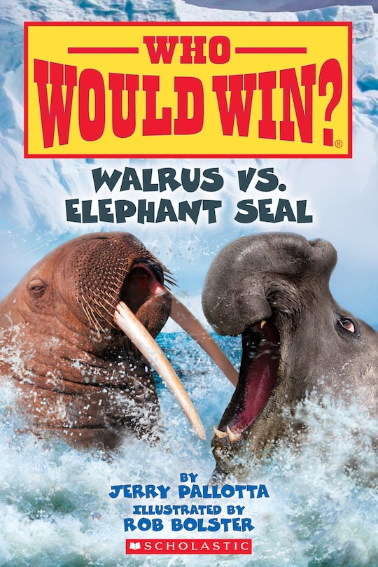 Front cover_Walrus vs. Elephant Seal (Who Would Win?)