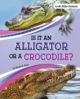 Front cover_Is It an Alligator or a Crocodile?