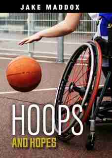 Hoops and Hopes by Jake Maddox