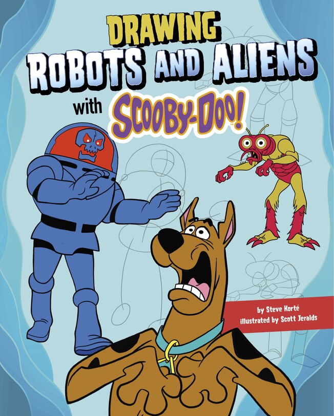 Front cover_Drawing Robots and Aliens with Scooby-Doo!