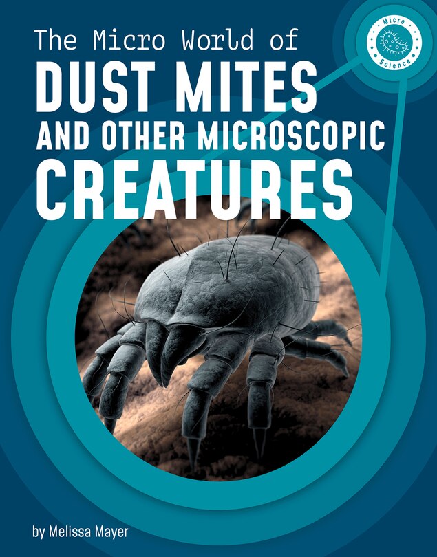 Front cover_The Micro World of Dust Mites and Other Microscopic Creatures