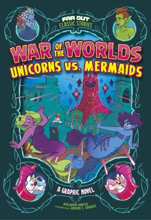 Couverture_War of the Worlds Unicorns vs. Mermaids