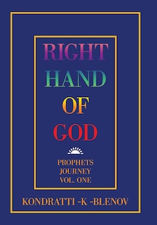 Right Hand Of God: Prophets Journey Vol. One