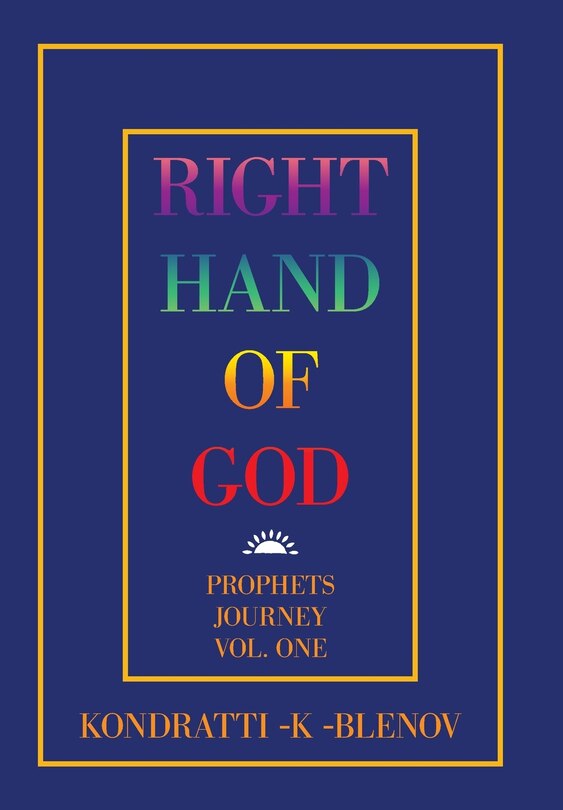 Right Hand Of God: Prophets Journey Vol. One