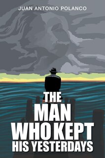 Front cover_The Man Who Kept His Yesterdays