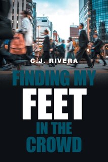 Front cover_Finding My Feet in the Crowd