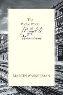 Couverture_The Poetic World of Miguel De Unamuno