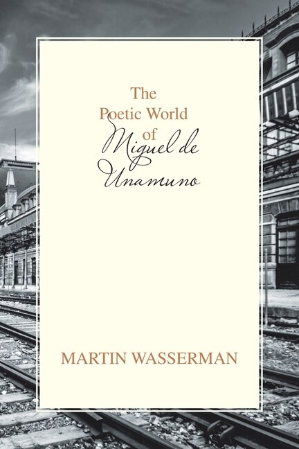 Couverture_The Poetic World of Miguel De Unamuno