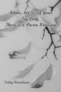 Couverture_Adam, Let Go Of Your Fig Leaf, There Is A Storm Brewing