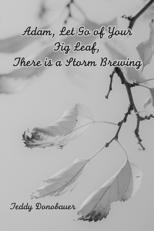 Couverture_Adam, Let Go Of Your Fig Leaf, There Is A Storm Brewing