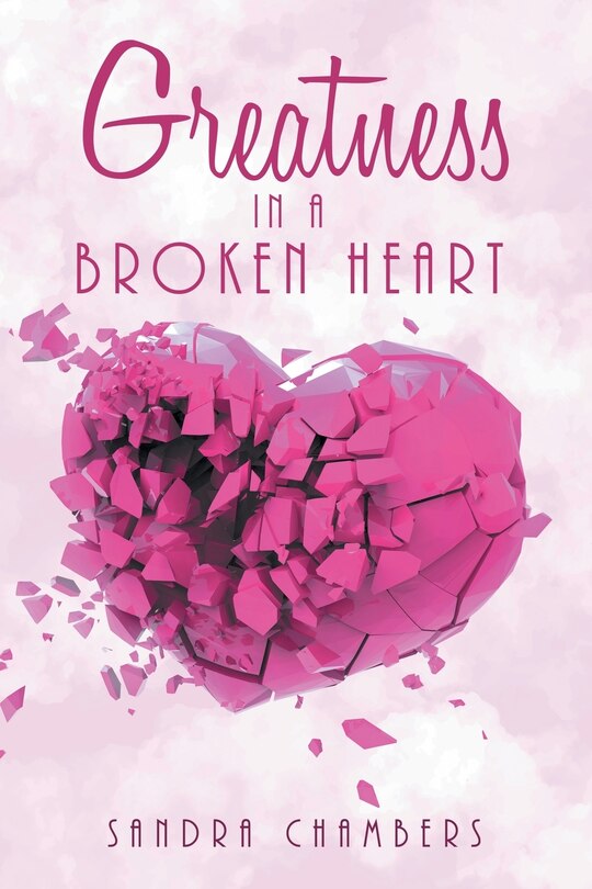 Front cover_Greatness In A Broken Heart