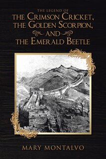 Couverture_The Legend Of The Crimson Cricket, The Golden Scorpion, And The Emerald Beetle