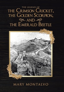 Couverture_The Legend Of The Crimson Cricket, The Golden Scorpion, And The Emerald Beetle