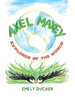 Front cover_Axel Maxey Explorer Of The World