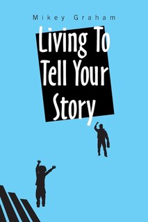 Front cover_Living to Tell Your Story