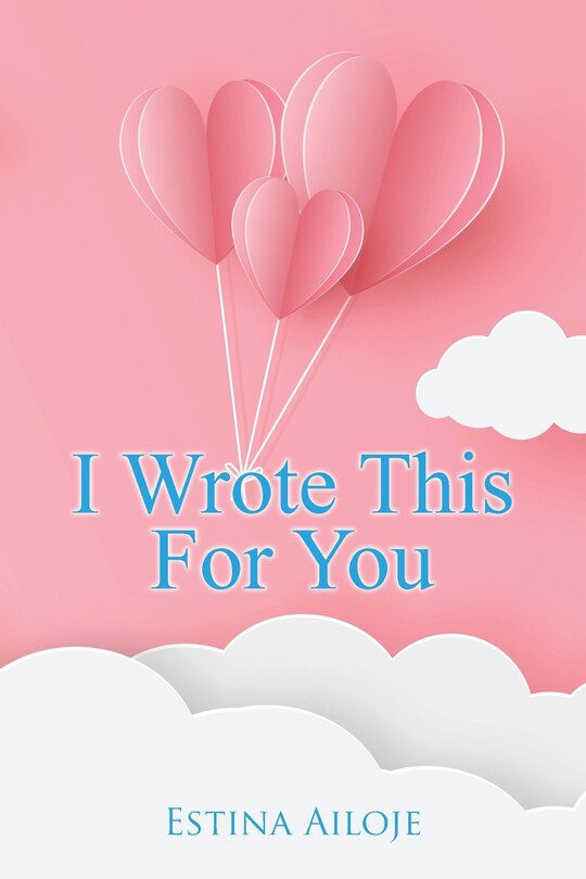 Front cover_I Wrote This For You