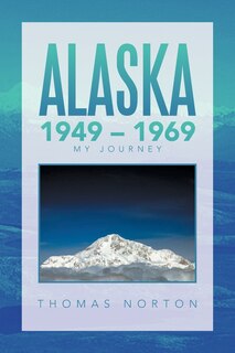 Front cover_Alaska 1949 - 1969