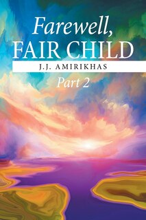 Couverture_Farewell, Fair Child, Part 2
