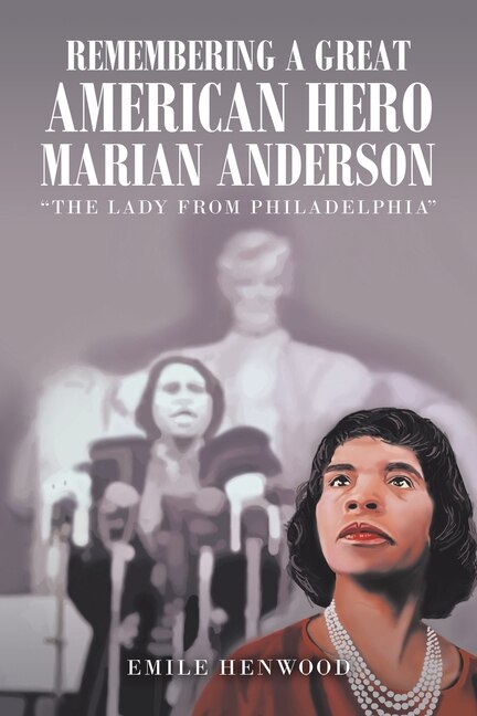 Couverture_Remembering a Great American Hero Marian Anderson