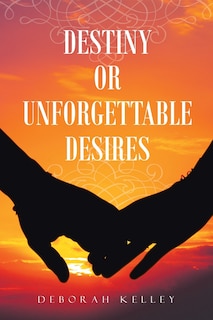 Front cover_Destiny Or Unforgettable Desires