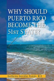 Couverture_Why Should Puerto Rico Become the 51St State?
