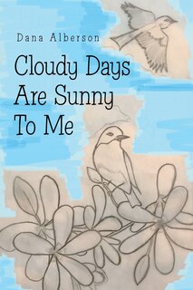 Couverture_Cloudy Days Are Sunny To Me