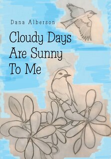 Couverture_Cloudy Days Are Sunny To Me