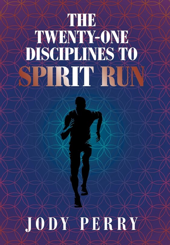 Front cover_The Twenty-one Disciplines To Spirit Run