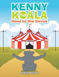Front cover_Kenny the Koala Goes to the Circus