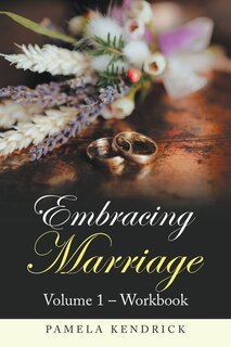 Front cover_Embracing Marriage Volume 1 - Workbook