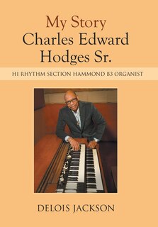 Front cover_My Story Charles Edward Hodges Sr.