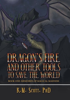 Front cover_Dragon's Fire And Other Tools To Save The World