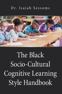 Front cover_The Black Socio-cultural Cognitive Learning Style Handbook