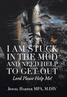 Couverture_I Am Stuck In The Mud And Need Help To Get Out