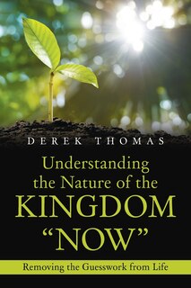 Couverture_Understanding the Nature of the Kingdom Now