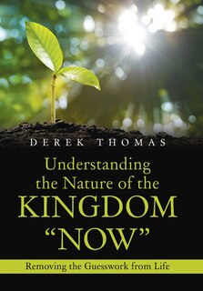 Front cover_Understanding the Nature of the Kingdom Now