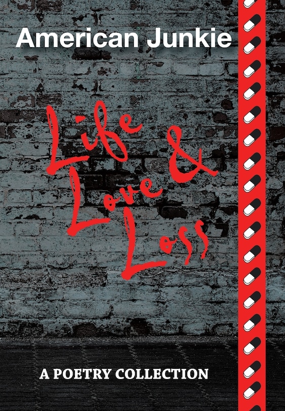 Front cover_American Junkie Life, Love, and Loss