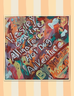 Front cover_Wesley and the Alligator Hot Dog Adventure