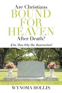 Couverture_Are Christians Bound For Heaven After Death?