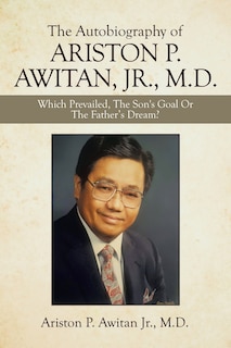 Front cover_The Autobiography Of Ariston P. Awitan, Jr., M.d.