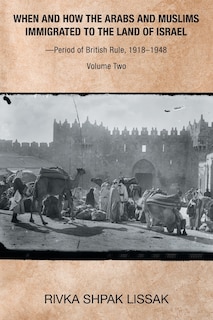 Couverture_When And How The Arabs And Muslims Immigrated To The Land Of Israel-period Of British Rule, 1918-1948