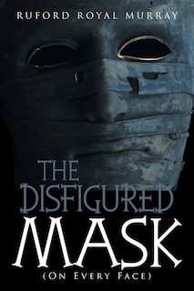 Front cover_The Disfigured Mask
